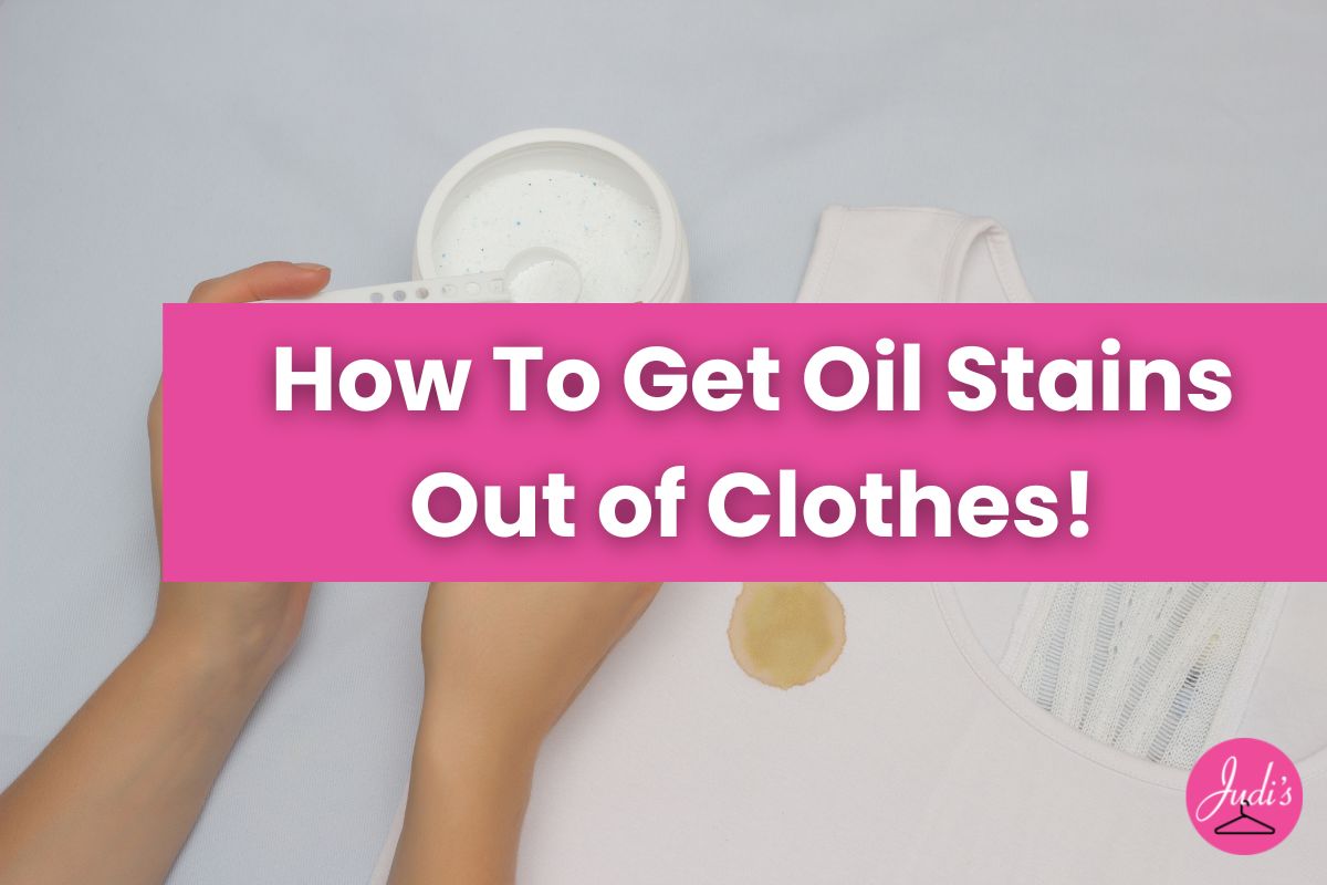 How To Get Oil Stains Out of Clothes - Judi's Cleaners - Sacramento Dry ...