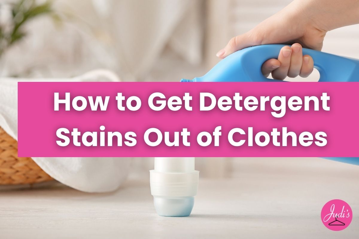 How to Get Detergent Stains Out of Clothes - Judi's Cleaners - Sacramento Dry  Cleaning
